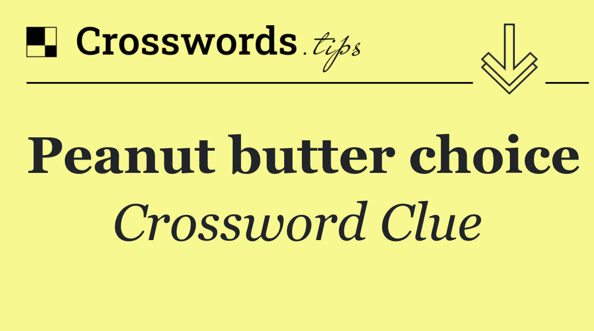 Peanut butter choice