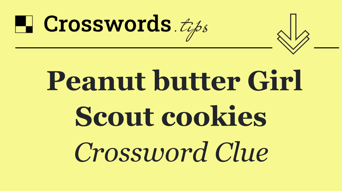 Peanut butter Girl Scout cookies