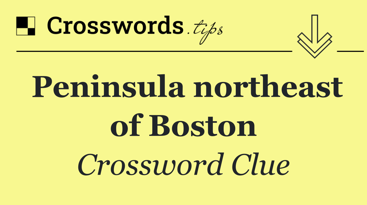 Peninsula northeast of Boston