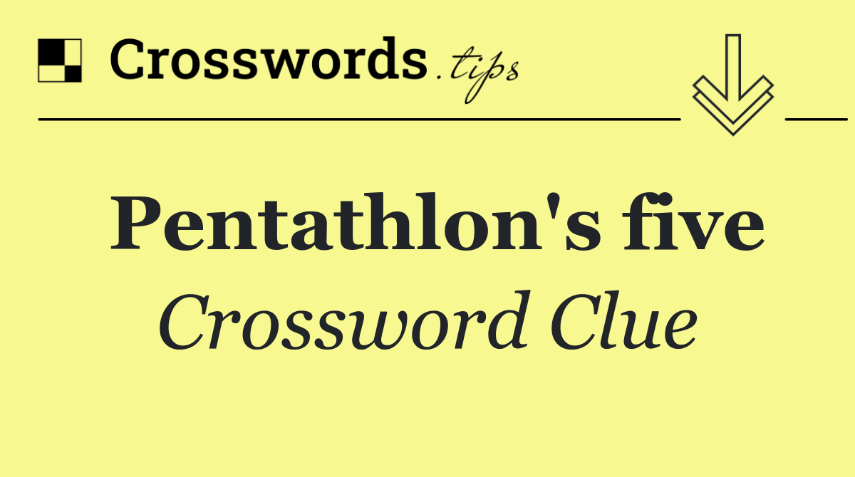 Pentathlon's five