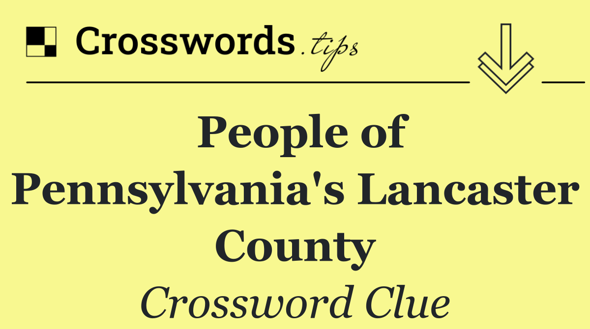 People of Pennsylvania's Lancaster County