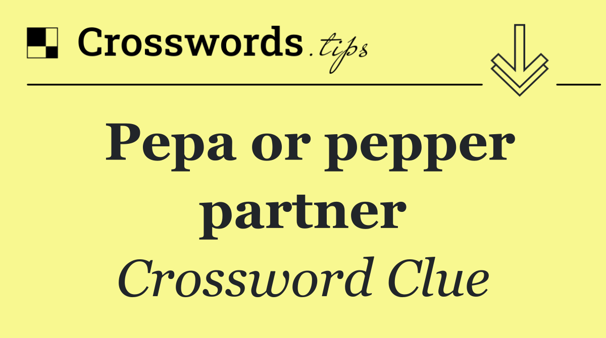 Pepa or pepper partner