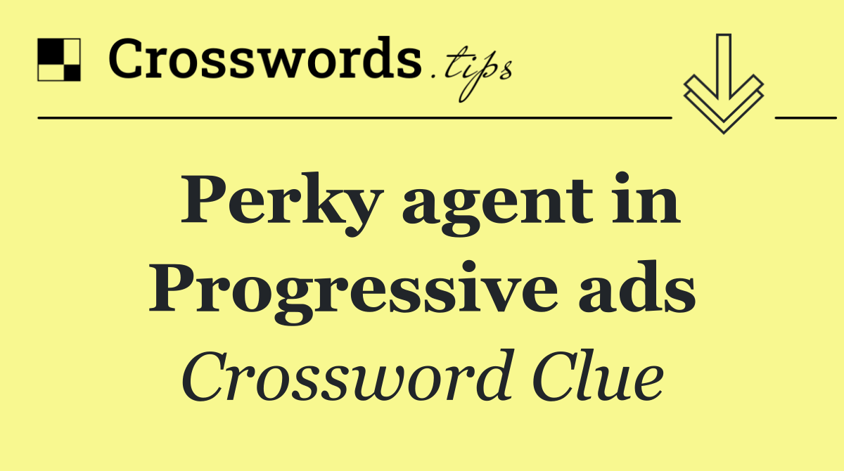 Perky agent in Progressive ads