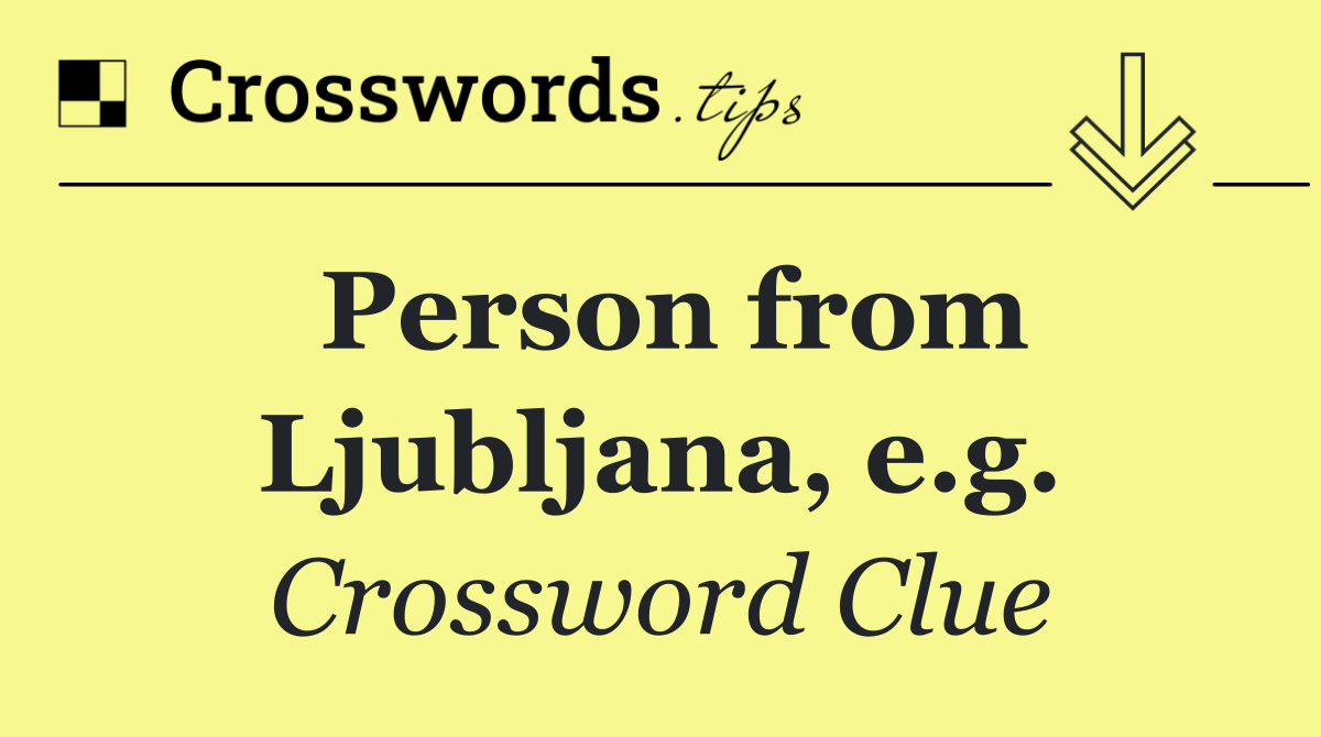 Person from Ljubljana, e.g.