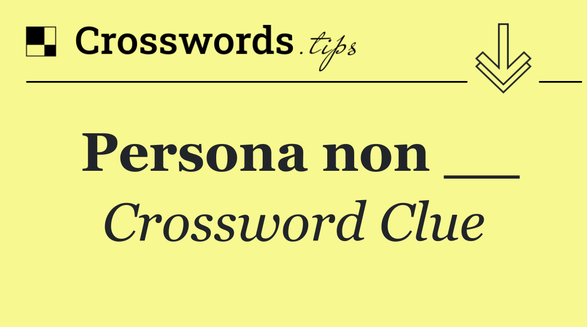 Persona non __