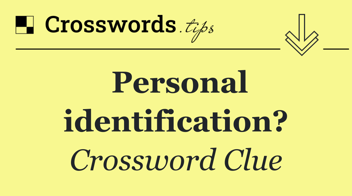 Personal identification?