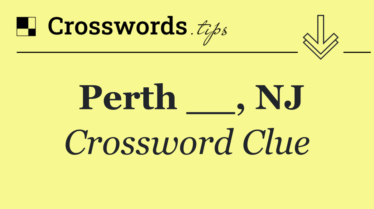 Perth __, NJ