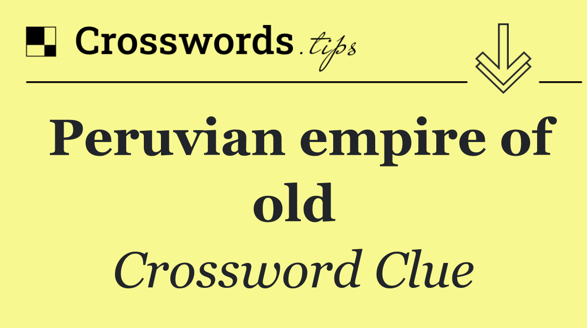 Peruvian empire of old