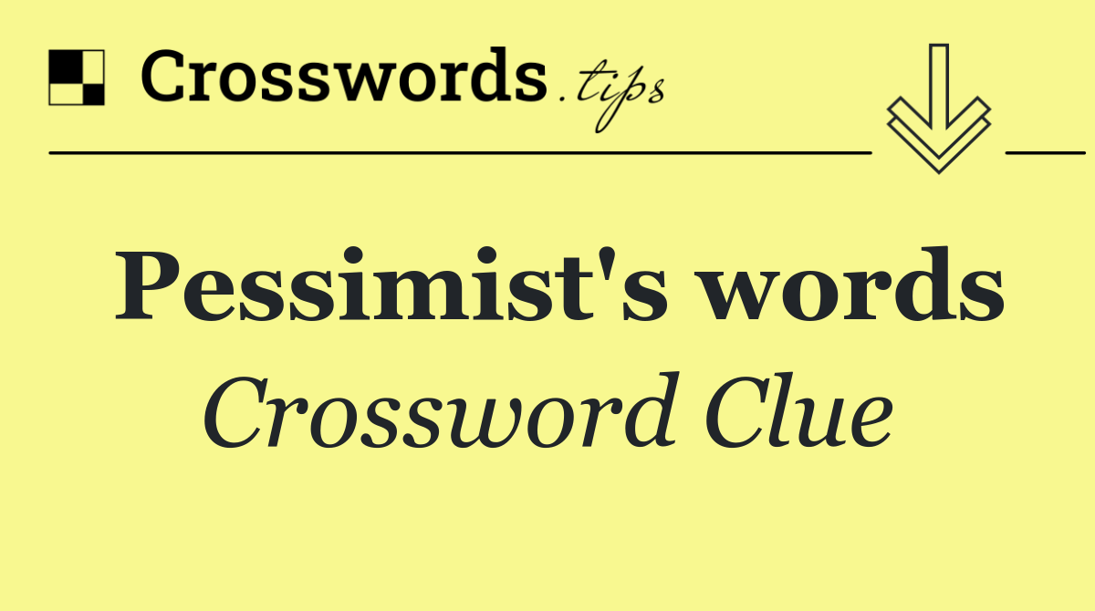 Pessimist's words