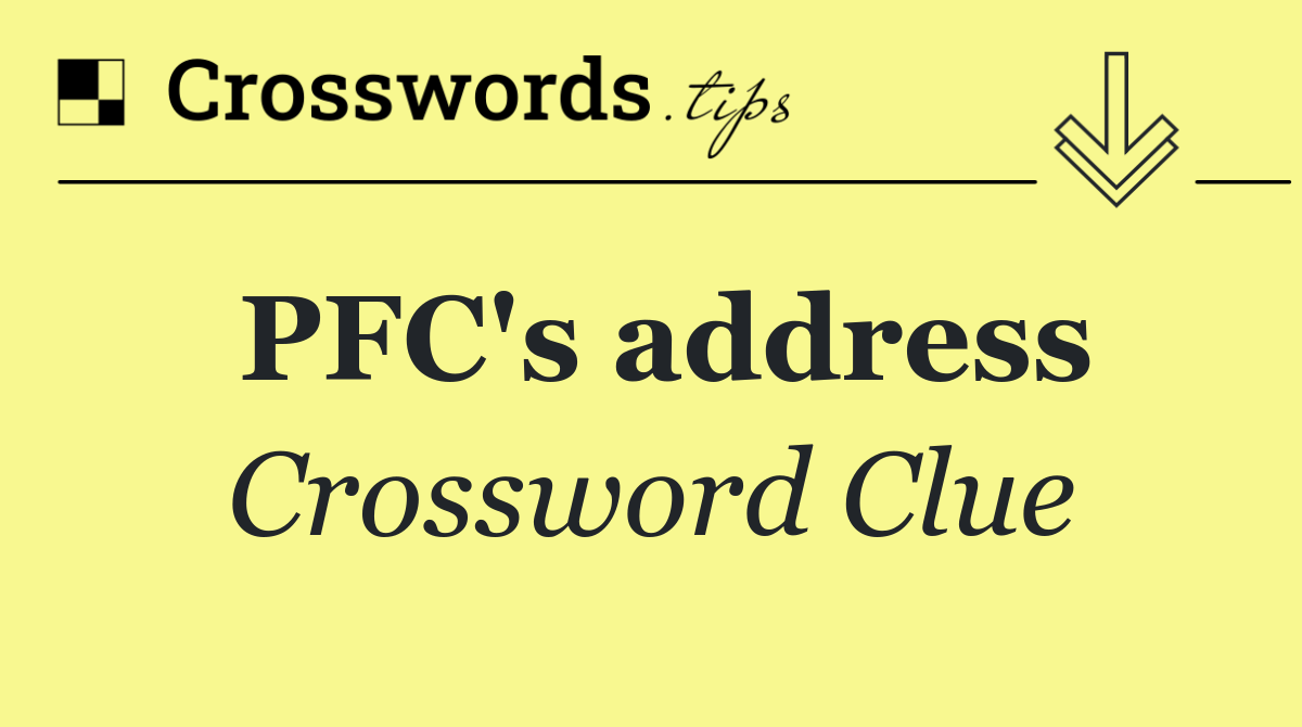 PFC's address