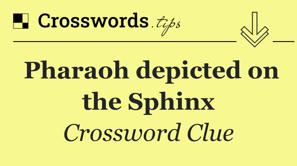 Pharaoh depicted on the Sphinx