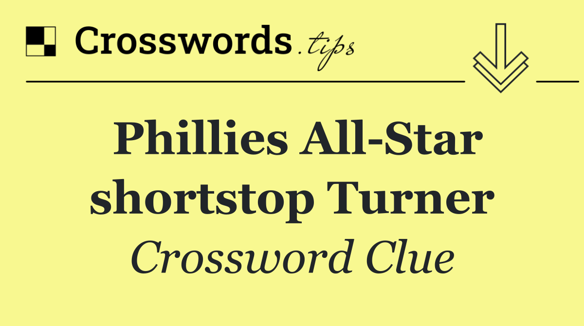 Phillies All Star shortstop Turner