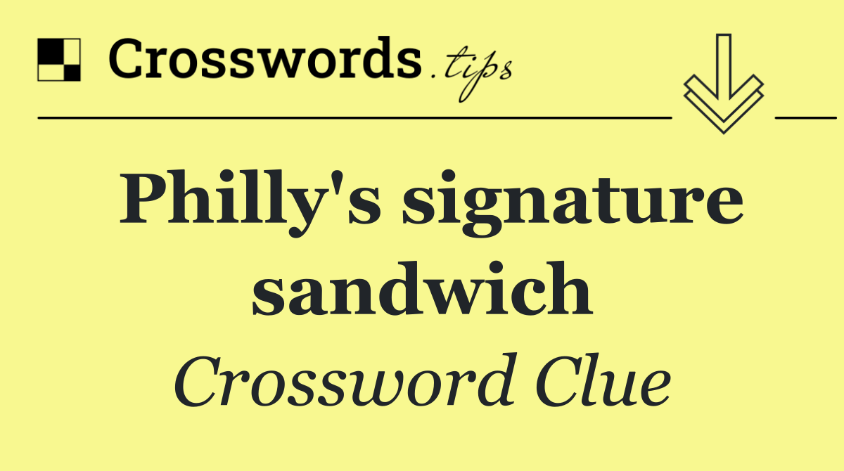 Philly's signature sandwich