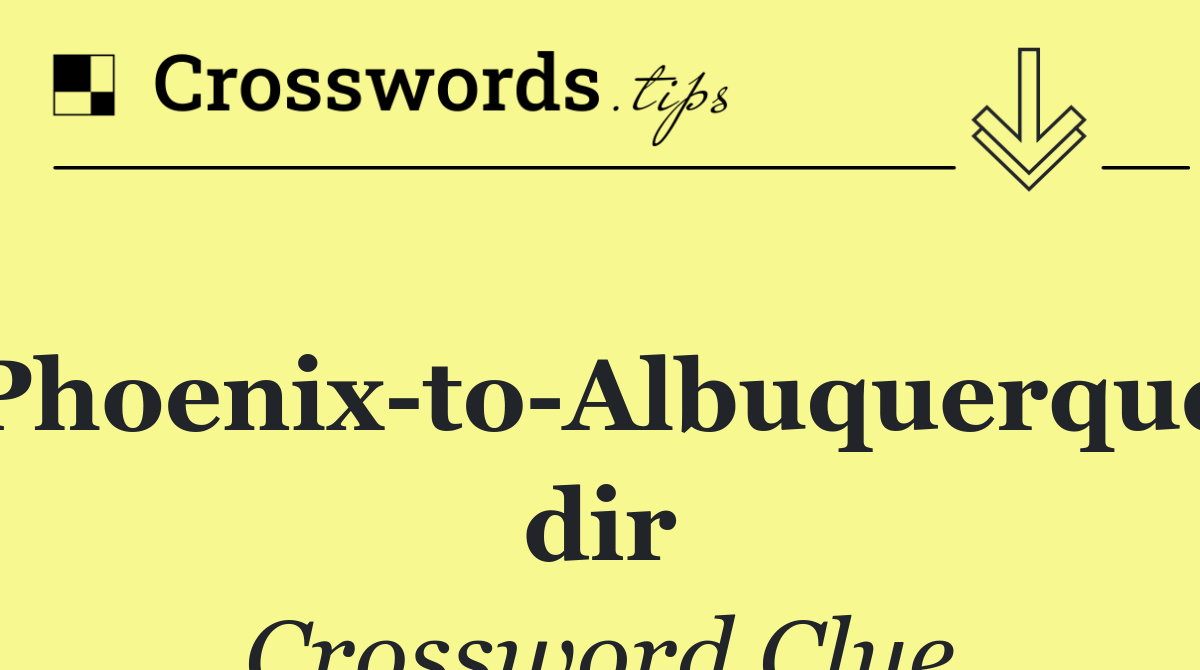 Phoenix to Albuquerque dir