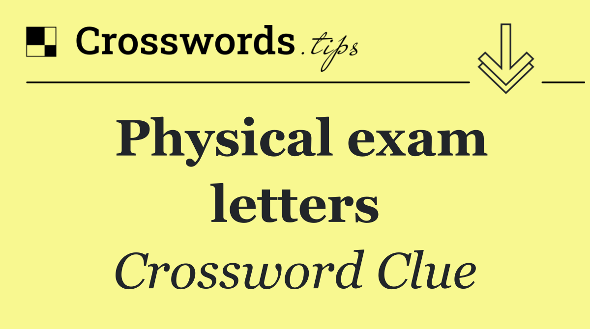 Physical exam letters