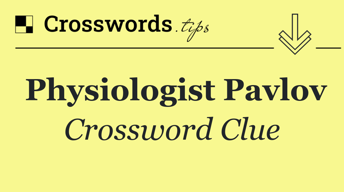 Physiologist Pavlov