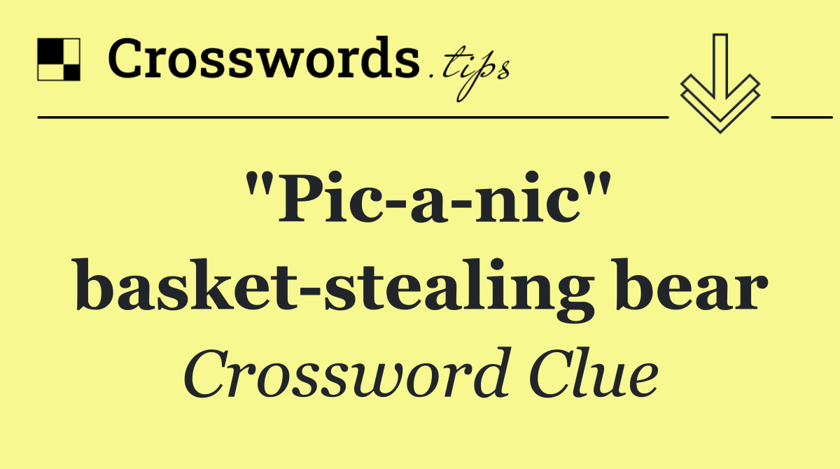 "Pic a nic" basket stealing bear