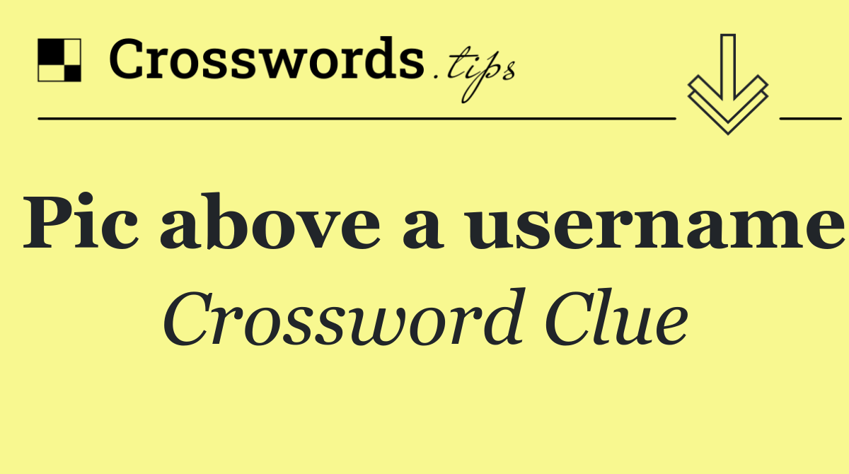 Pic above a username