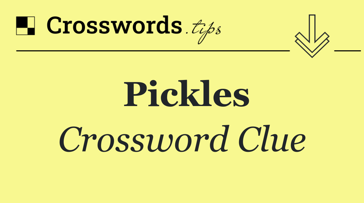 Pickles