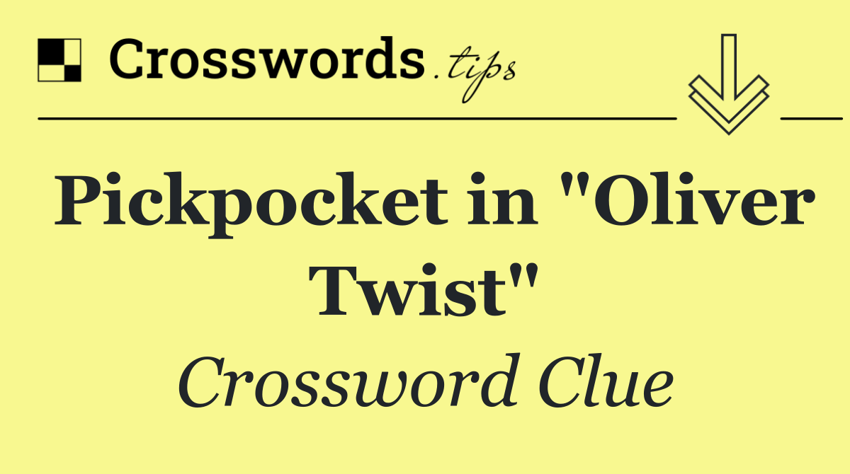Pickpocket in "Oliver Twist"