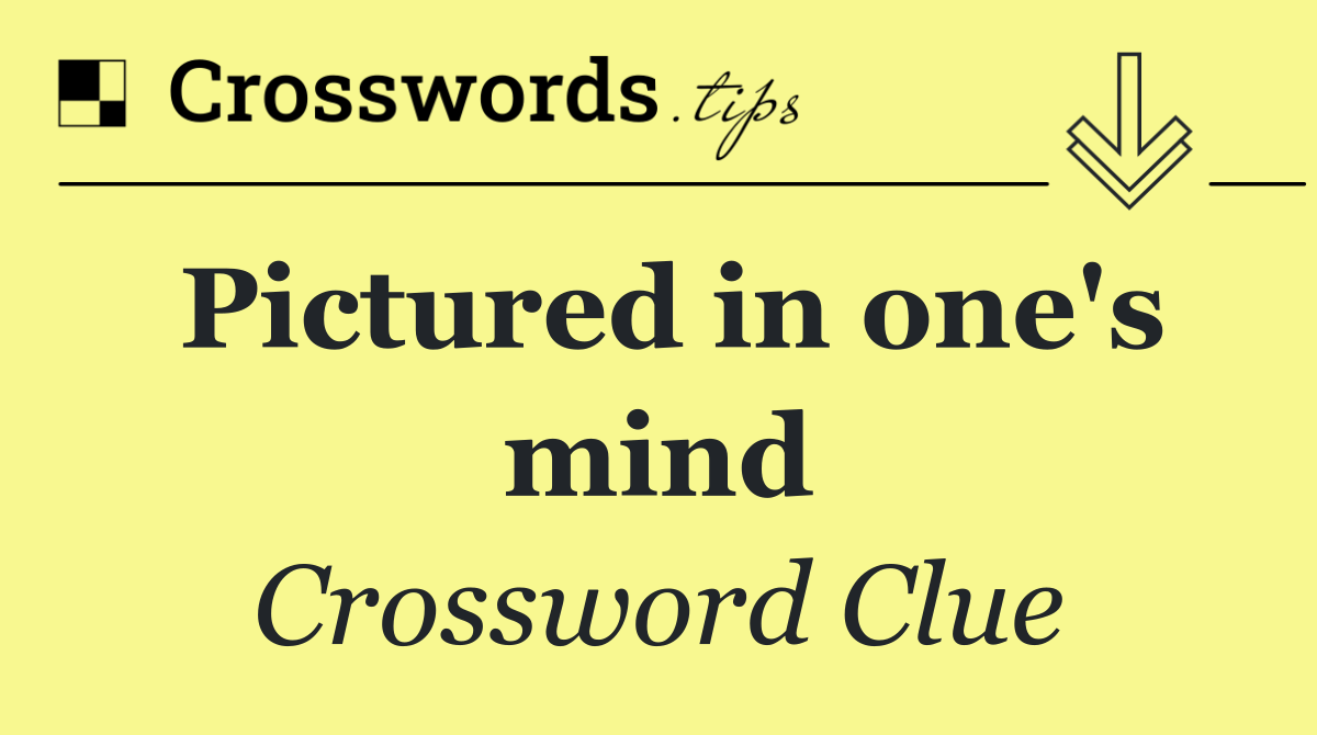 Pictured in one's mind