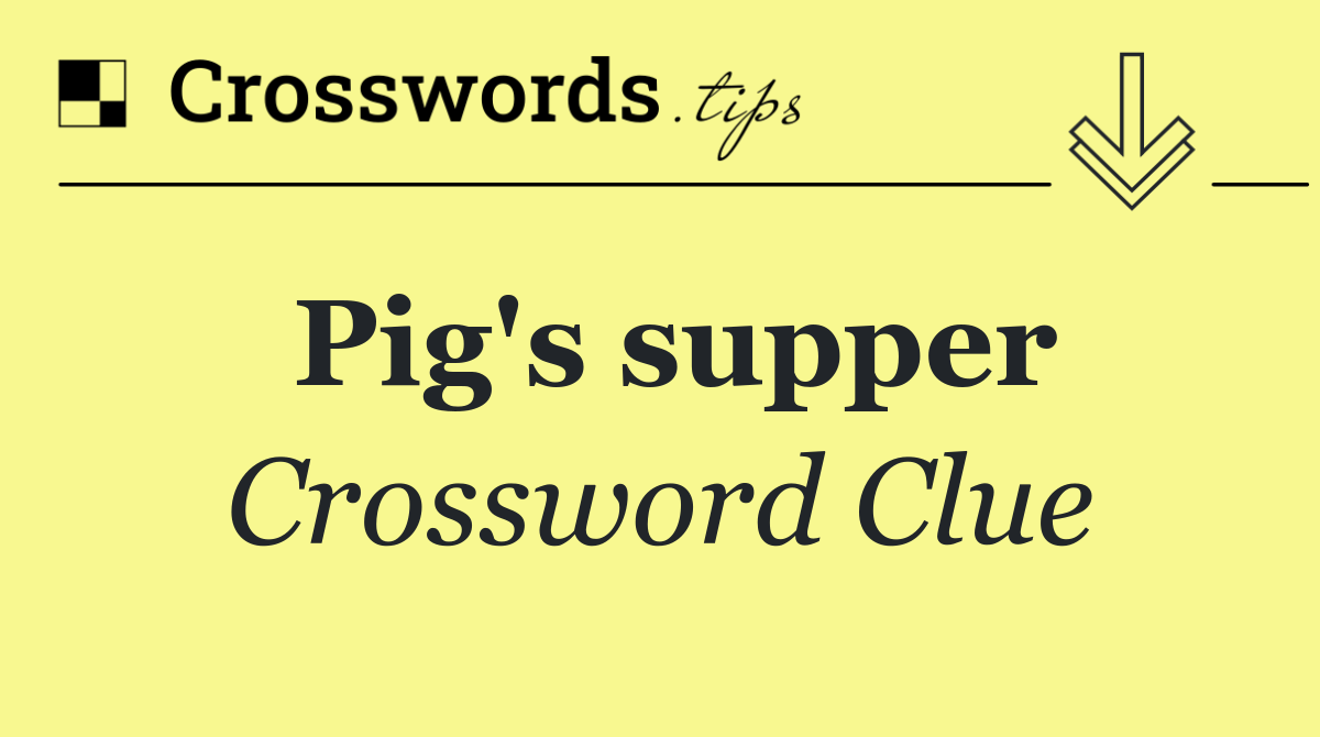 Pig's supper