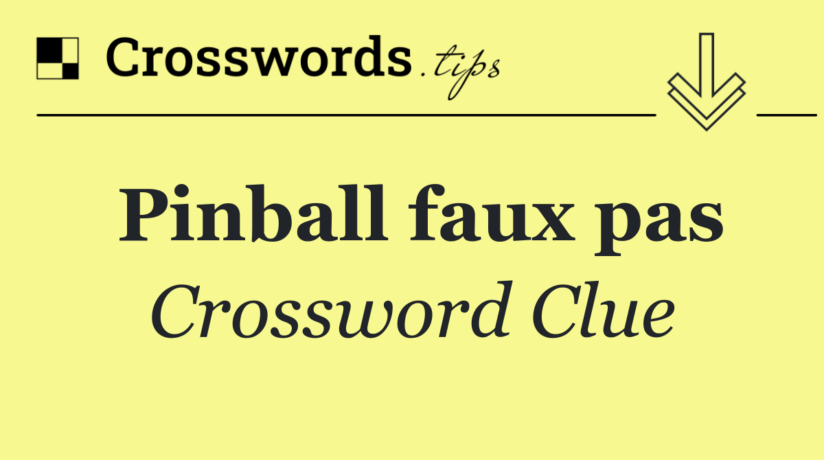 Pinball faux pas