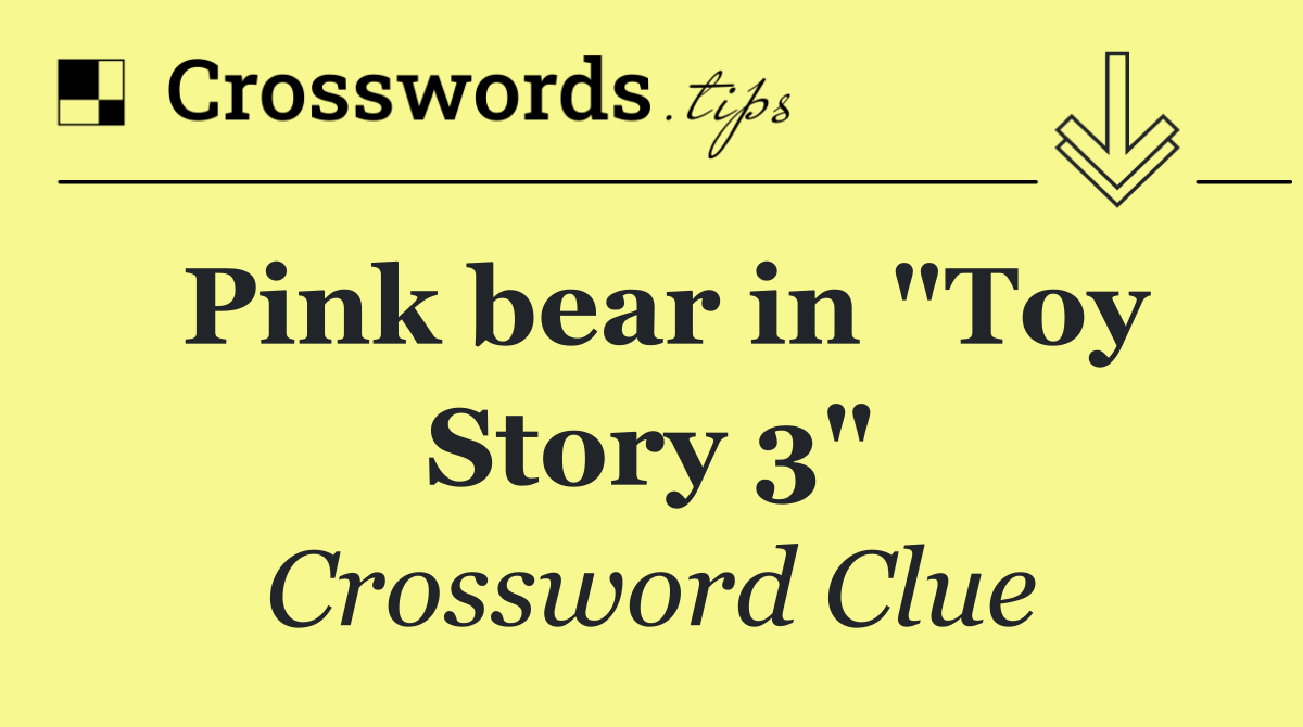 Pink bear in "Toy Story 3"