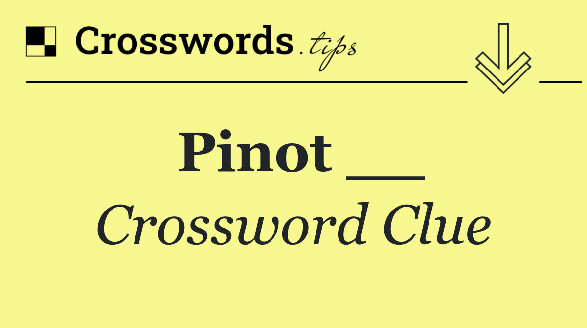 Pinot __