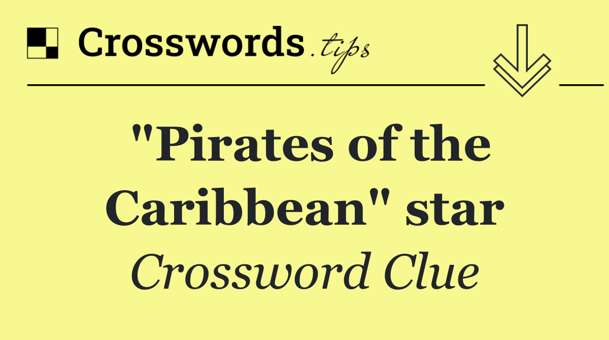 "Pirates of the Caribbean" star