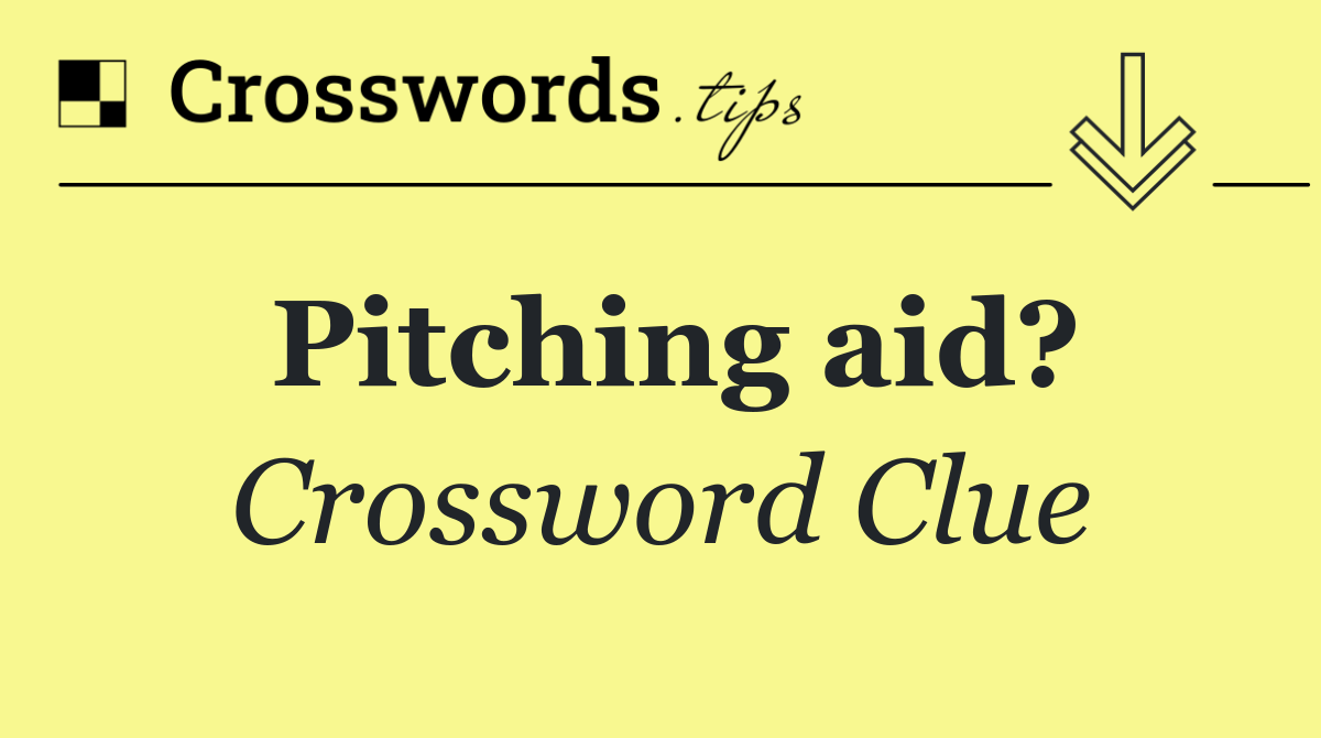 Pitching aid?