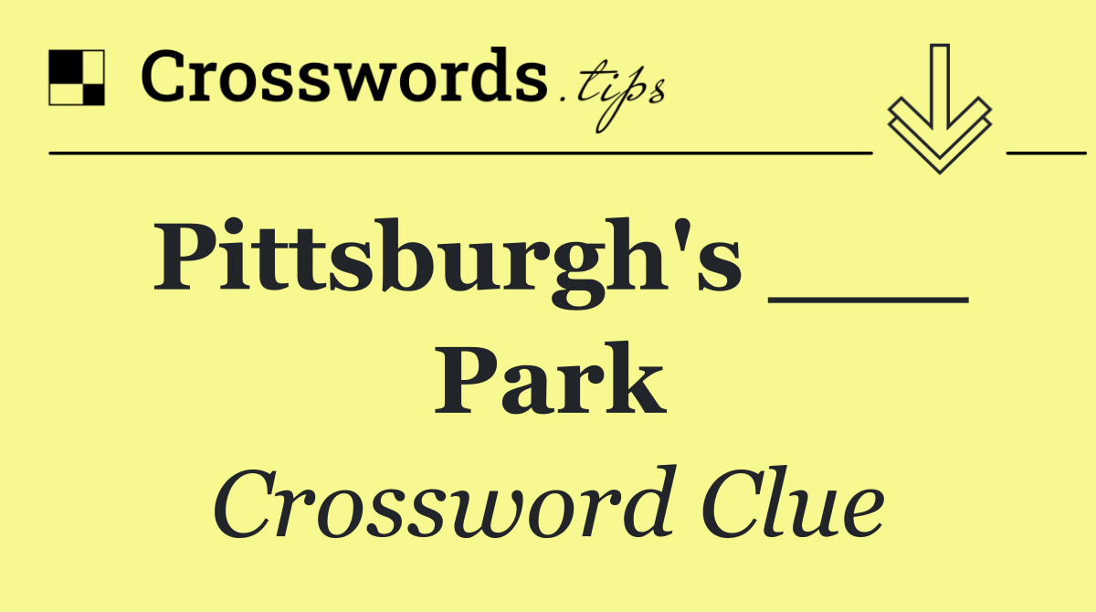 Pittsburgh's ___ Park