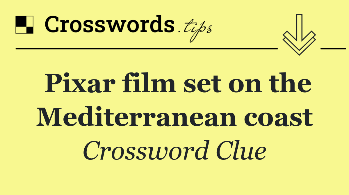 Pixar film set on the Mediterranean coast