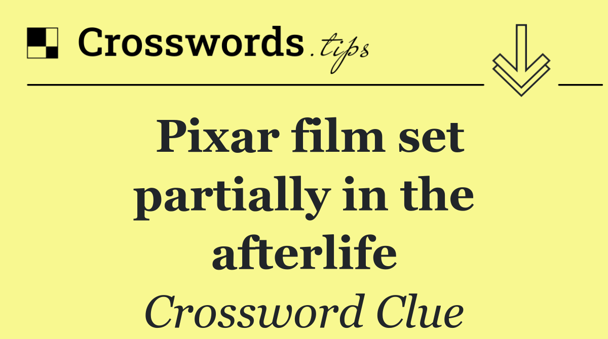 Pixar film set partially in the afterlife