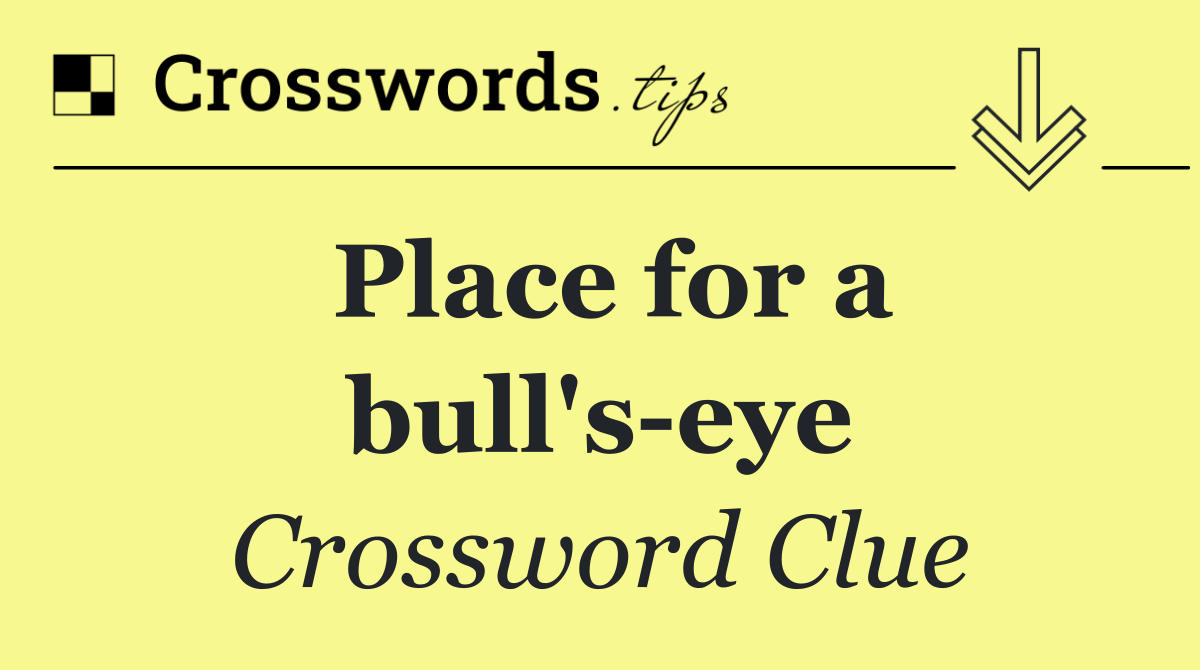 Place for a bull's eye