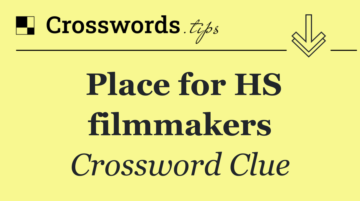 Place for HS filmmakers