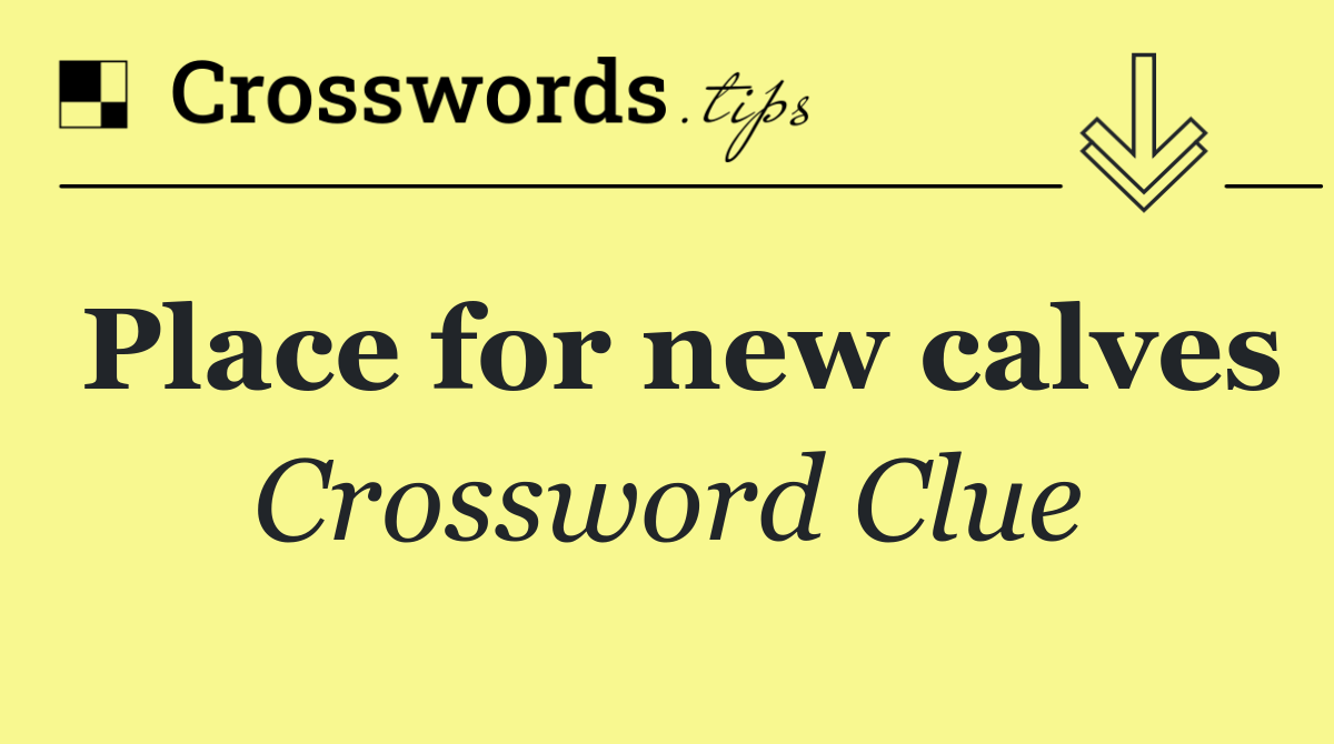 Place for new calves