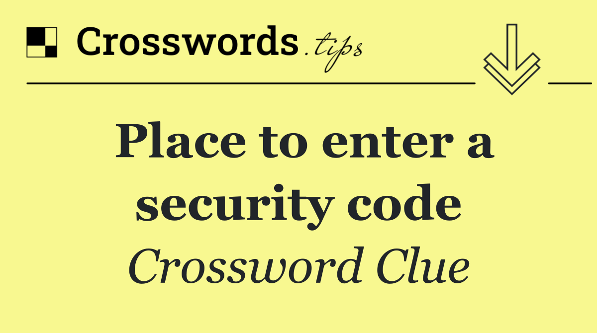 Place to enter a security code