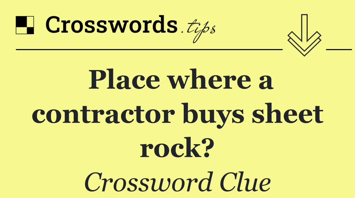 Place where a contractor buys sheet rock?
