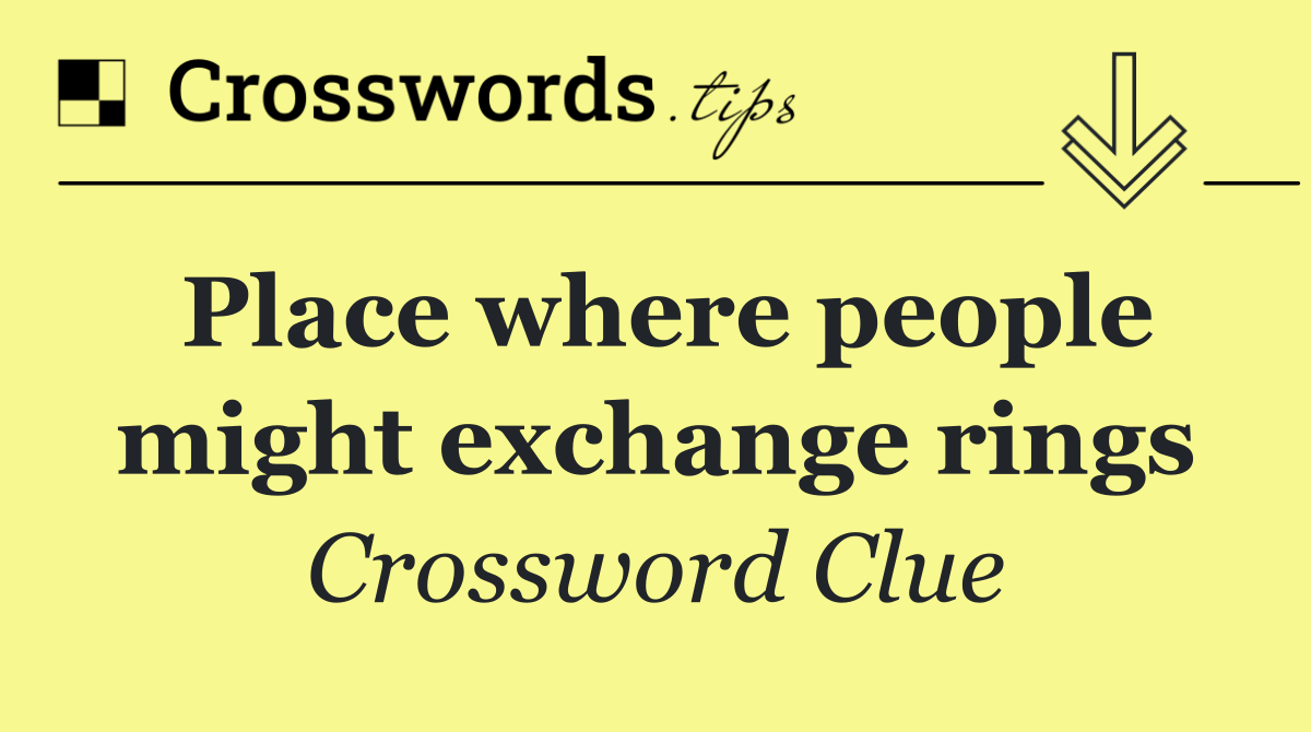 Place where people might exchange rings