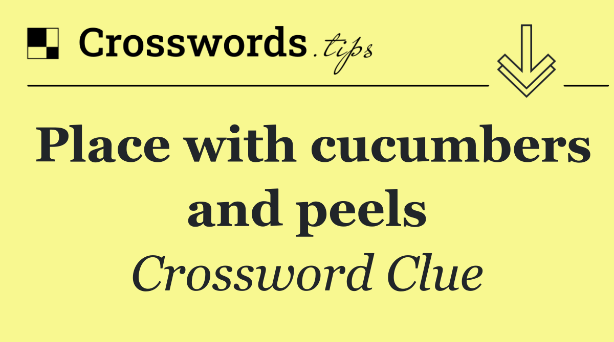 Place with cucumbers and peels