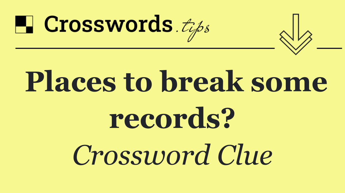 Places to break some records?
