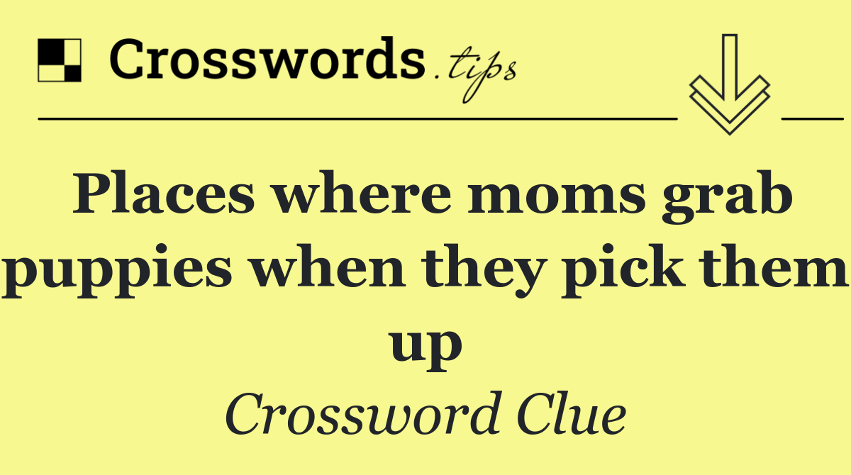 Places where moms grab puppies when they pick them up