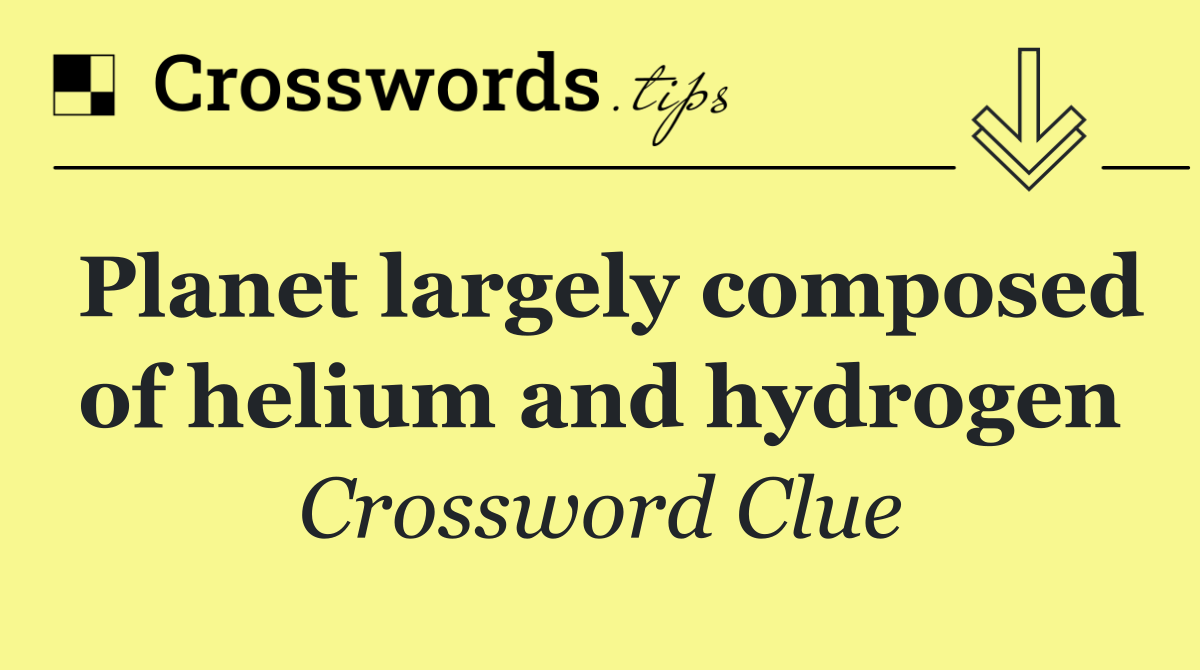 Planet largely composed of helium and hydrogen