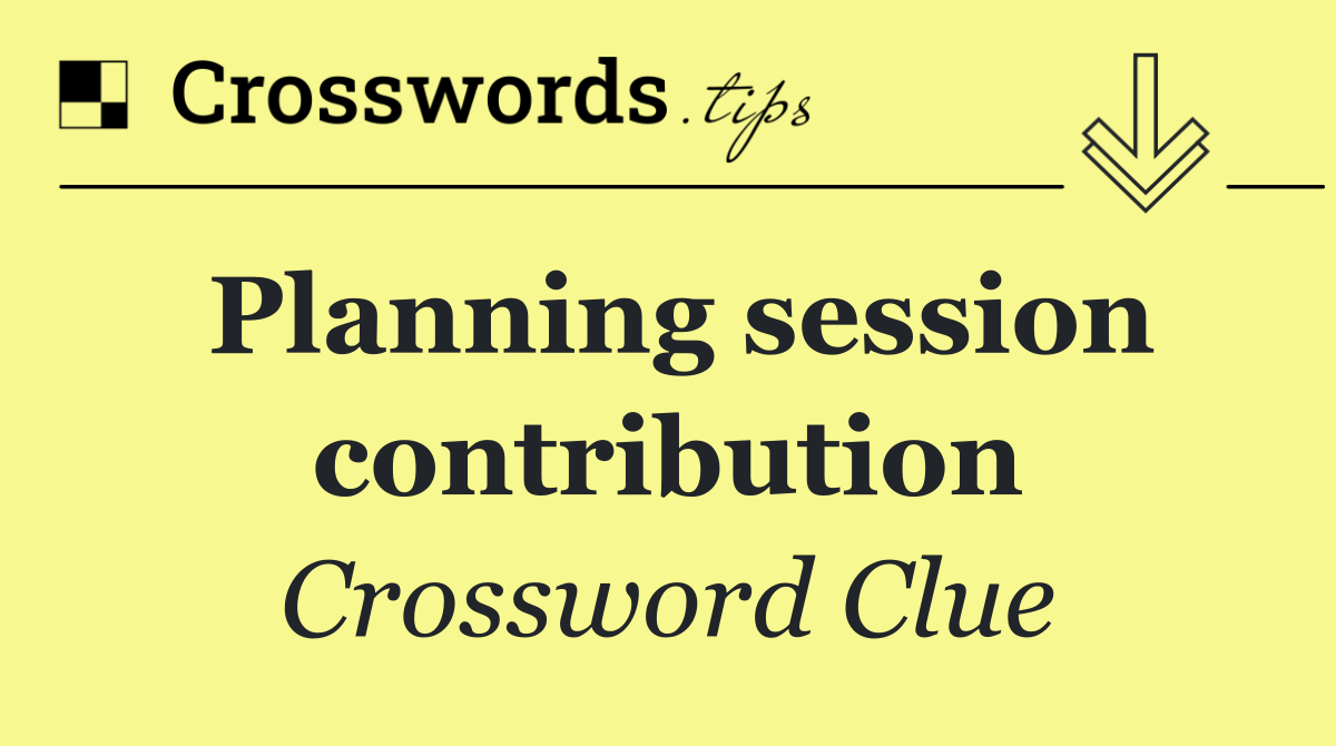 Planning session contribution
