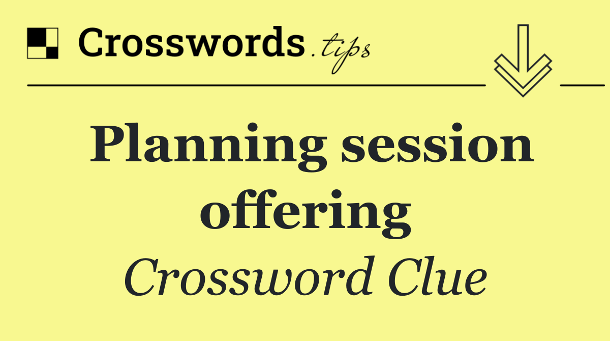 Planning session offering