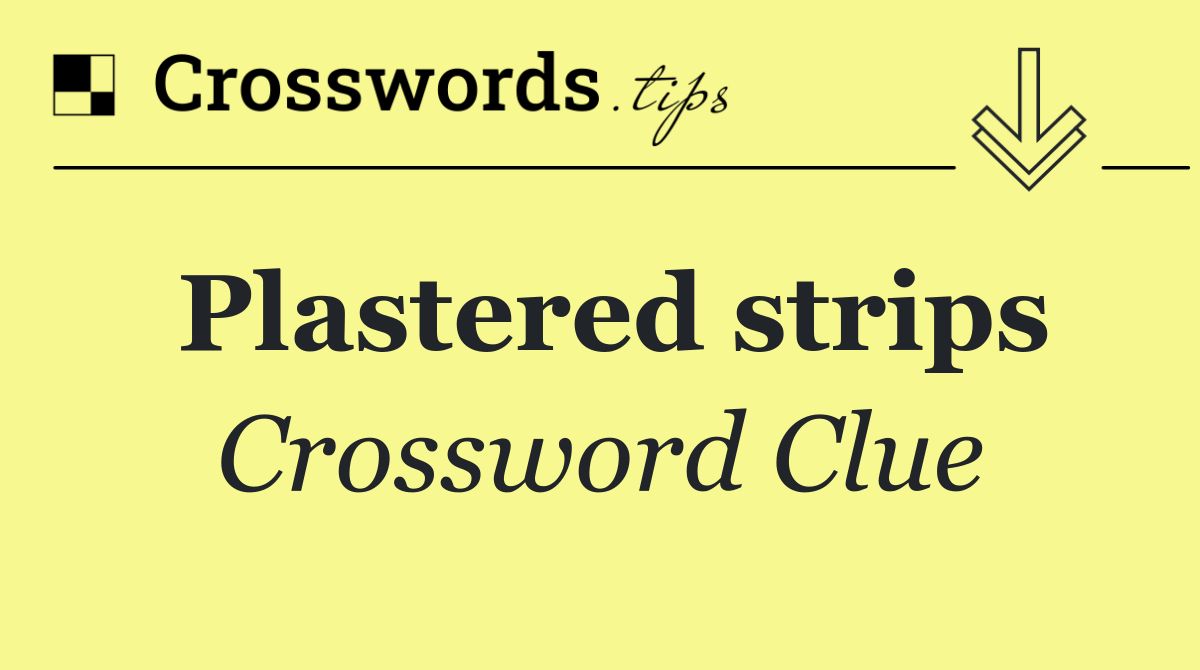 Plastered strips