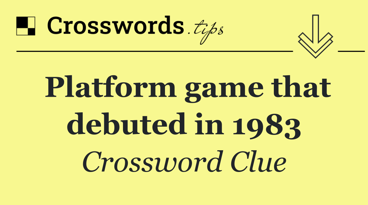 Platform game that debuted in 1983
