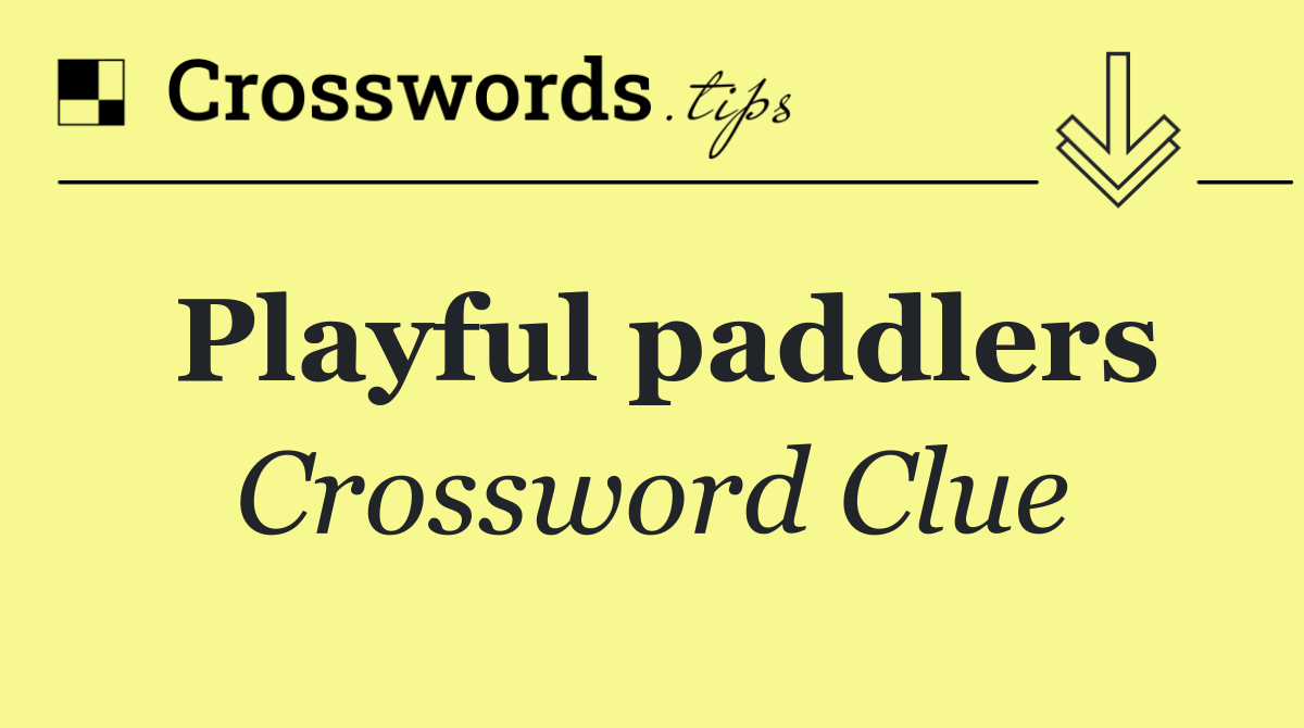 Playful paddlers