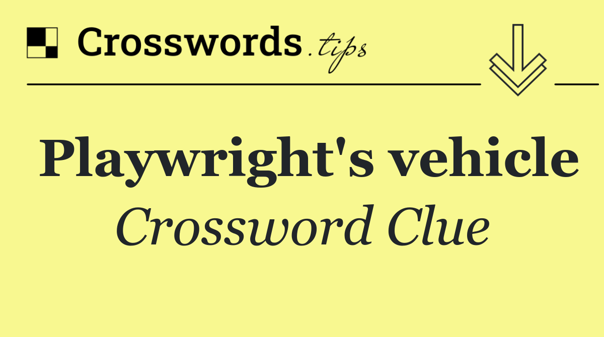 Playwright's vehicle